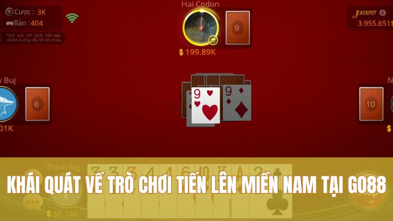 Tuyệt Chiêu Tiến Lên Miền Nam GO88 Thắng Lớn Dài Hơi 1 Khái quát về trò chơi Tiến Lên miền Nam tại GO88